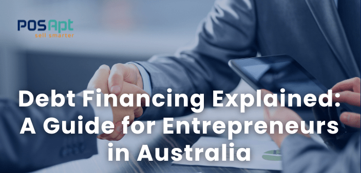 Debt Financing Explained: A Guide for Entrepreneurs in Australia