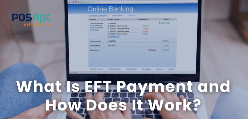 What Is EFT Payment and How Does It Work?
