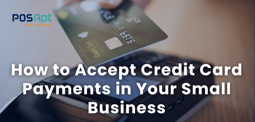 How to Accept Credit Card Payments in Your Business