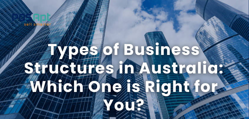 Types of Business Structures in Australia- Which One is Right for You?