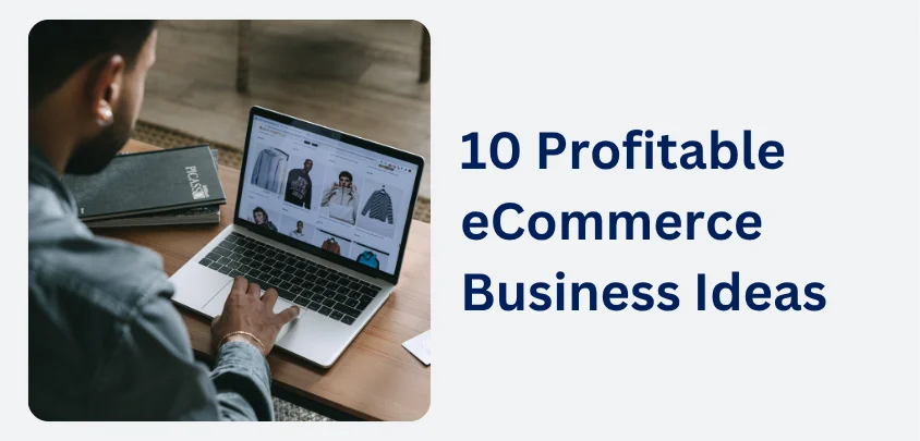 10 Profitable eCommerce Business Ideas in Australia