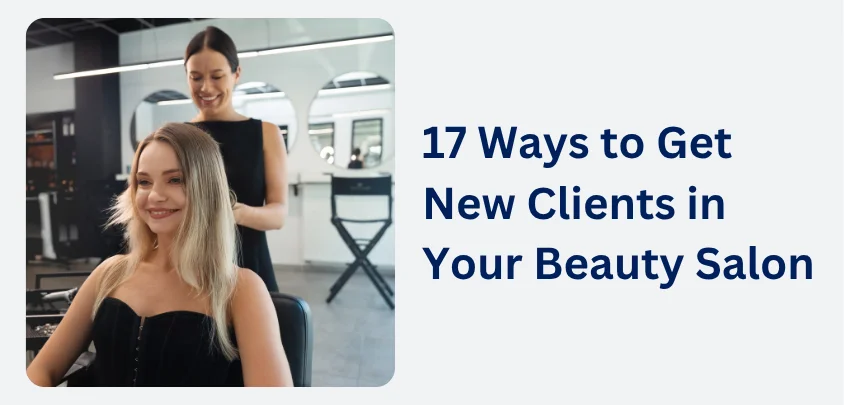 17 Ways to Get New Clients in Your Beauty Salon