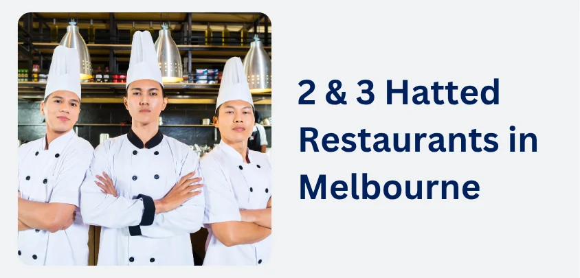 2 & 3 Hatted Restaurants in Melbourne