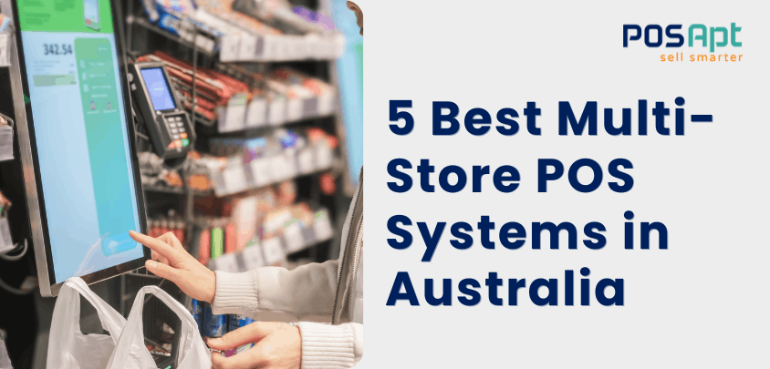 5 Best Multi-Store POS Systems in Australia [2026 Edition]