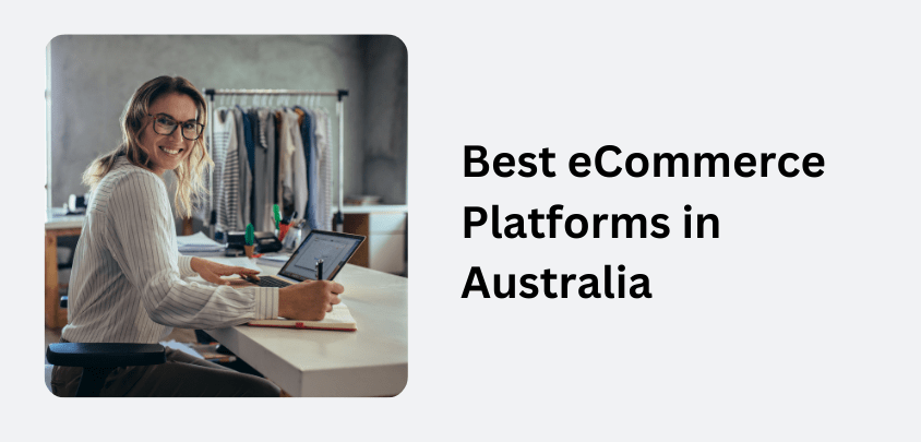 6 Best eCommerce Platforms in Australia