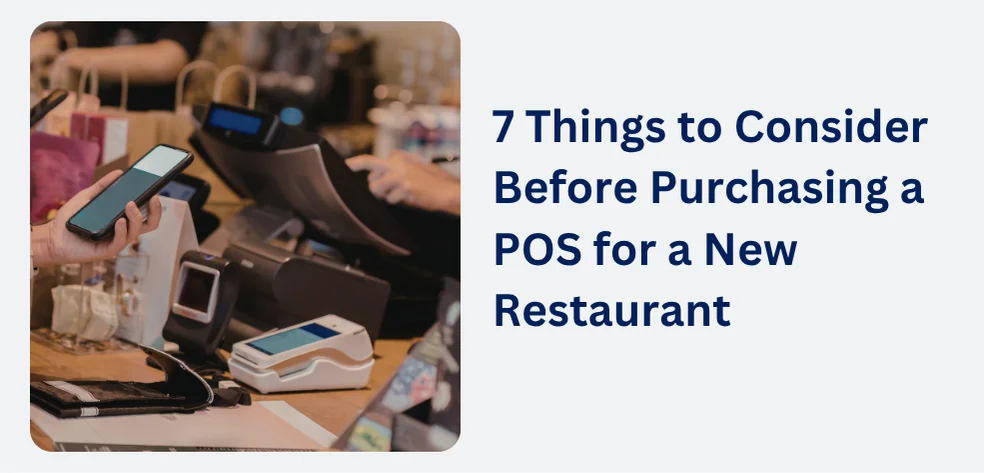 7 Things to Consider Before Purchasing a POS for a New Restaurant