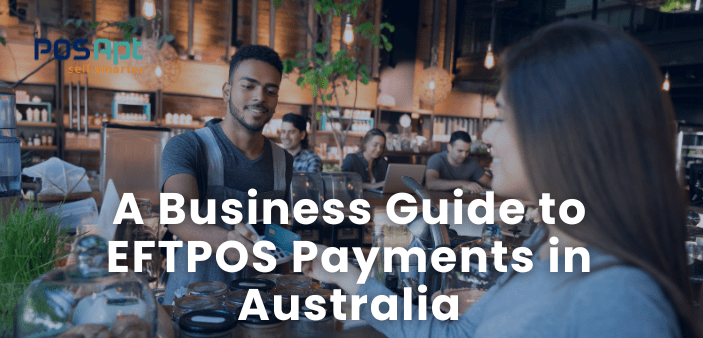 A Business Guide to EFTPOS Payments in Australia