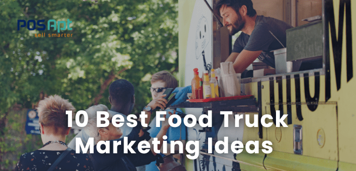 Best Food Truck Marketing Ideas
