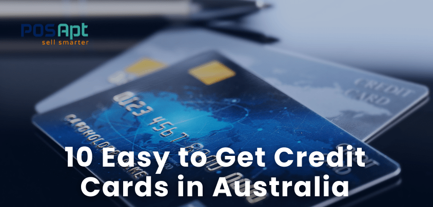 Easy to Get Credit Cards in Australia 2026: Top 10