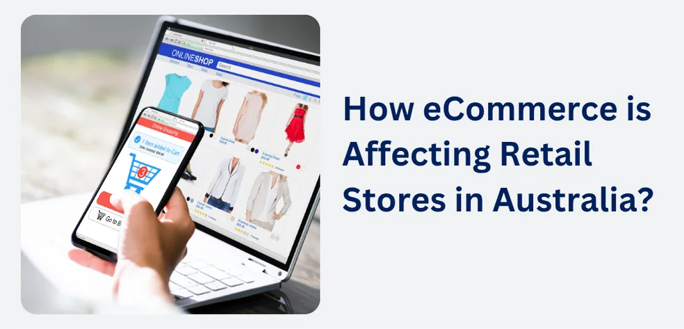 How eCommerce is Affecting Retail Stores in Australia
