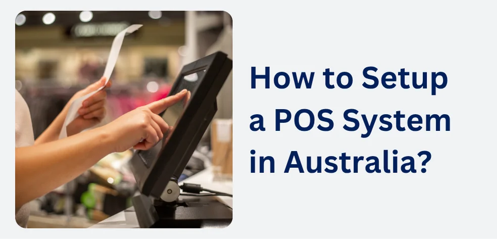How to Setup a POS System in Australia?