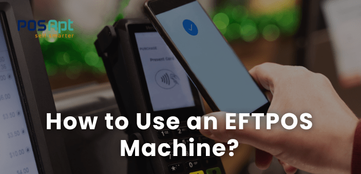 How to Use an EFTPOS Machine