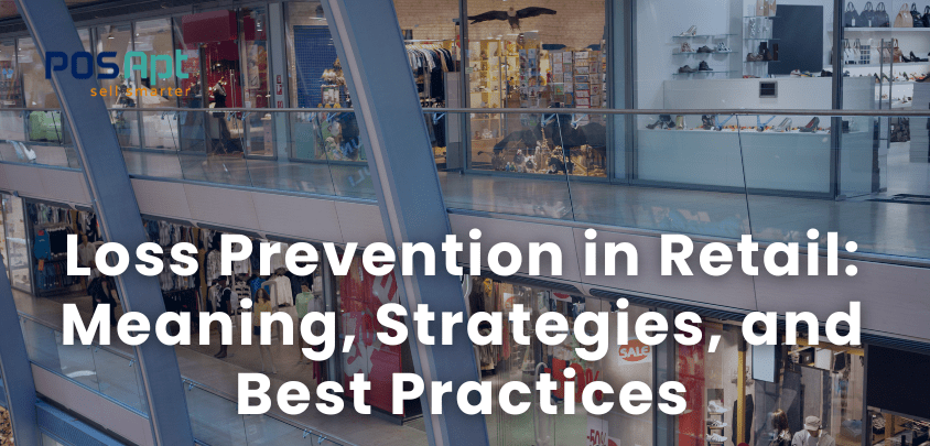 Loss Prevention in Retail- Meaning, Strategies, and Best Practices