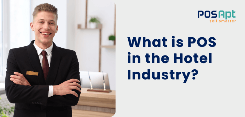 POS in the Hotel Industry Explained- A Clear Guide