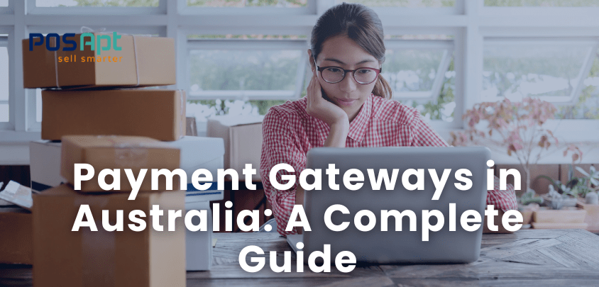 Payment Gateways in Australia A Complete Guide