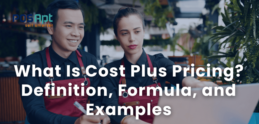What Is Cost Plus Pricing? Definition, Formula, and Examples