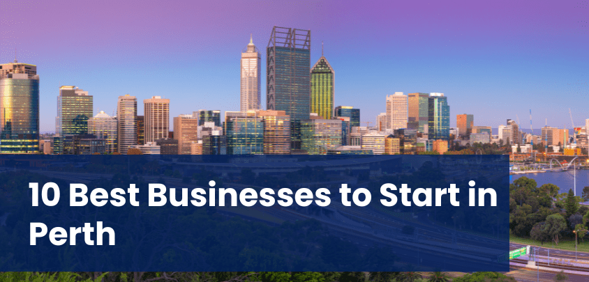 best businesses to start in Perth
