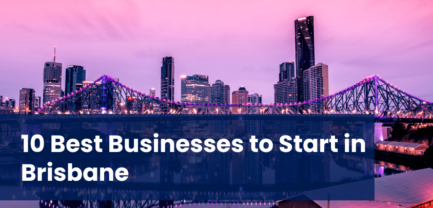 best businesses to start in Brisbane
