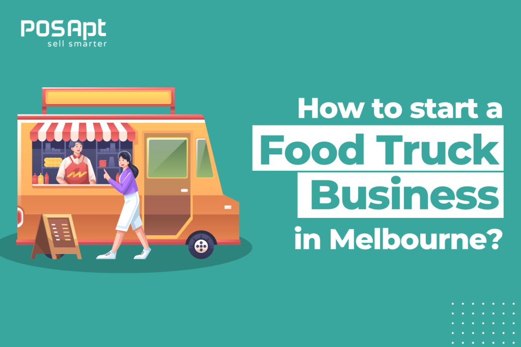 How to Start a Food Truck in Melbourne
